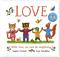 Love: A book about love and kindness from Axel Scheffler, the illustrator of The Gruffalo