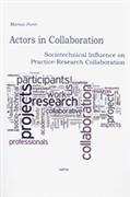 Actors in collaboration : sociotechnical influence on practice-research collaboration