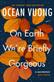 On earth we're briefly gorgeous : a novel