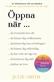 Öppna när ... : en handbok för att hantera livets motgångar