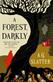 A forest, darkly