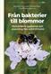 Från bakterier till blommor : växtvärldens uppkomst och utveckling från urtid till nutid