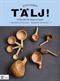 Tälj! : en bok om trä, knivar och yxor