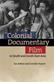 The Colonial Documentary Film in South and South-East Asia