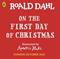 Roald Dahl: On the First Day of Christmas