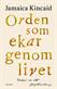 Orden som ekar genom livet : texter ur ett författarskap