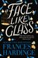 A Face Like Glass