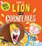 There's a Lion in My Cornflakes