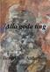 Alla goda ting : roman