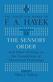 The Sensory Order and Other Writings on the Foundations of Theoretical Psychology