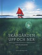 Skärgården upp och ner : äventyr, upplevelser och konsten att rädda Östersjön