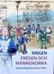 Krigen, freden och människorna : Hälsinge Regemente genom 400 år
