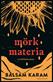 Mörk materia : En kärleksroman
