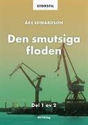 Den smutsiga floden. D. 1