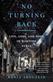 No turning back : life, loss, and hope in wartime Syria