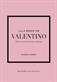 Lilla boken om Valentino : historien om det ikoniska modehuset