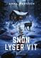 Snön lyser vit