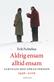 Aldrig ensam alltid ensam : samtalen med Göran Persson 1996-2006