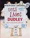 Until I Met Dudley