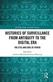Histories of Surveillance from Antiquity to the Digital Era