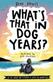 What's that in dog years?