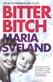 Bitter bitch : a novel
