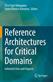 Reference Architectures for Critical Domains