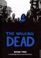The walking dead : a continuing story of survival horror. Book 2