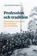 Profession och tradition : historiebruk i den svenska försvarsmakten från 1815 till idag