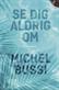 Se dig aldrig om : <spänningsroman>
