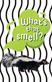 What's that smell?