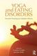 Yoga and eating disorders : ancient healing for modern illness