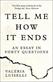 Tell me how it ends : an essay in forty questions