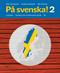 På svenska! : svenska som främmande språk. 2