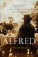 Alfred : den fullständiga historien om poeten, professorn och akademiledamoten Alfred Edvard Hedman