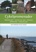 Cykelpromenader : Öresund runt, Malmö och Lund, Österlen, Köpenhamn, Nordsjälland