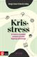 Kris-stress : att hantera en pandemi, coronaoro och andra långvariga påfrestningar
