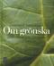 Om grönska : gröna växter för en vackrare trädgård