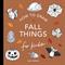 Fall Things : How to Draw Books for Kids with Pumpkins, Scarecrows, Turkeys and More