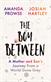 The boy between : a mother and son's journey from a world gone grey