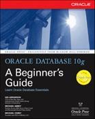 Oracle database 10g : a beginner's guide