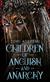 Children of anguish and anarchy