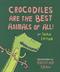 Crocodiles are the best animals of all