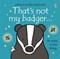 That's not my badger.
