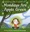 Mondays Are Apple Green