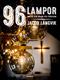 96 lampor : om oss som brann och försvann