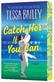 Catch her if you can : a novel
