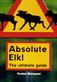 Absolute elk! : the ultimate guide
