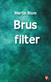 Brus filter