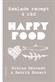 Happy food : samlade recept & råd